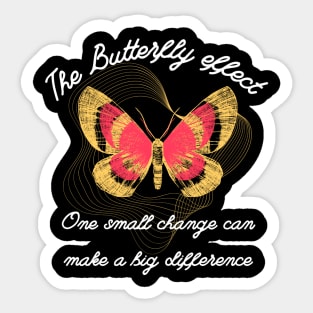 The Butterfly Effect "One small change can make a big difference" Sticker